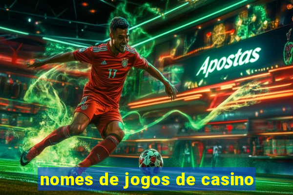 nomes de jogos de casino