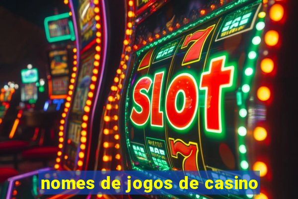 nomes de jogos de casino