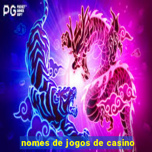 nomes de jogos de casino