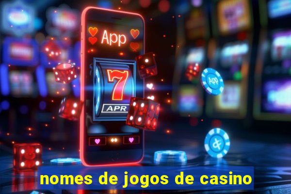 nomes de jogos de casino