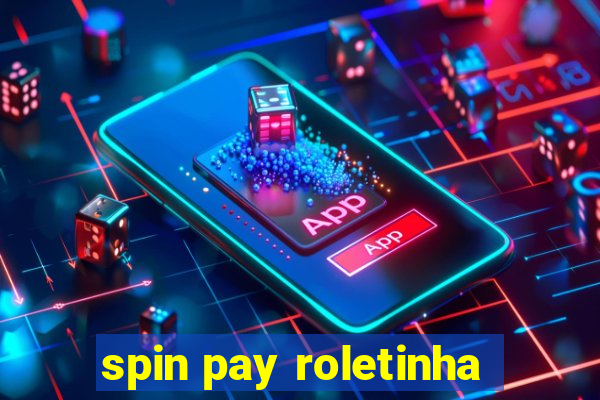 spin pay roletinha