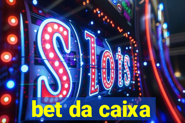 bet da caixa