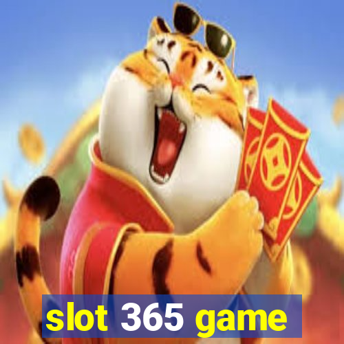 slot 365 game