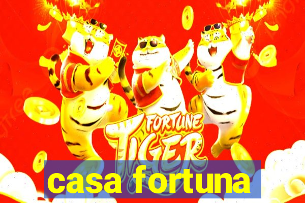 casa fortuna