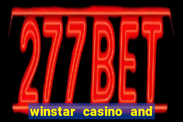 winstar casino and resort in oklahoma