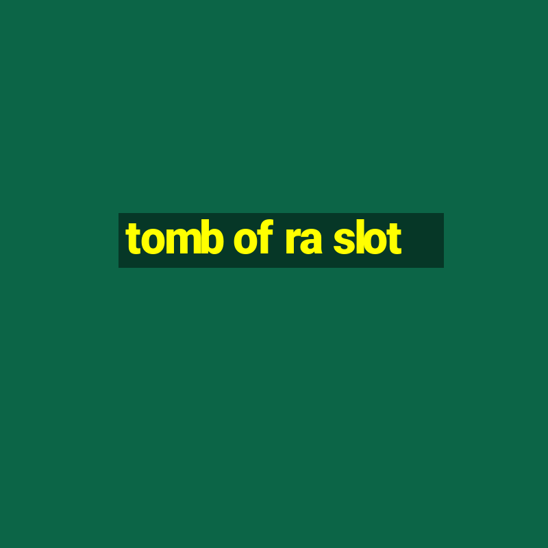 tomb of ra slot