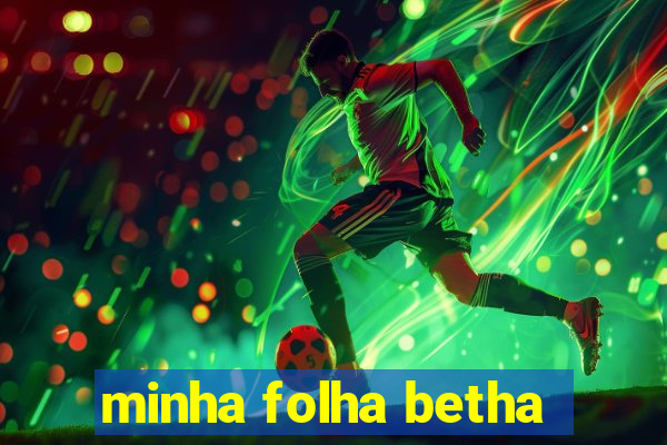 minha folha betha