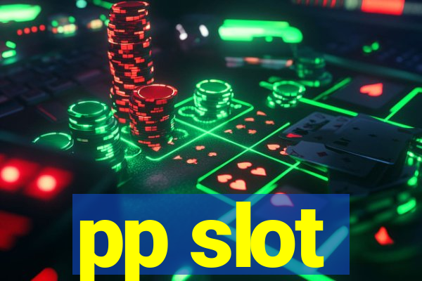 pp slot