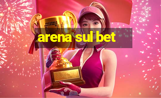 arena sul bet