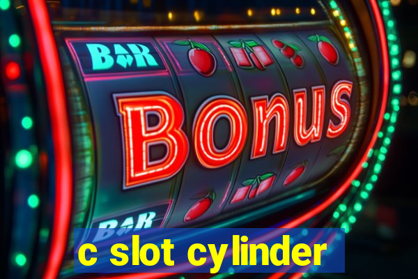 c slot cylinder