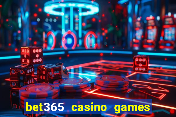 bet365 casino games slots live