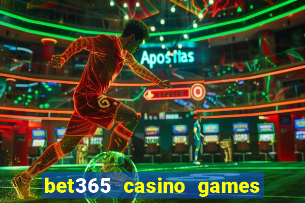 bet365 casino games slots live