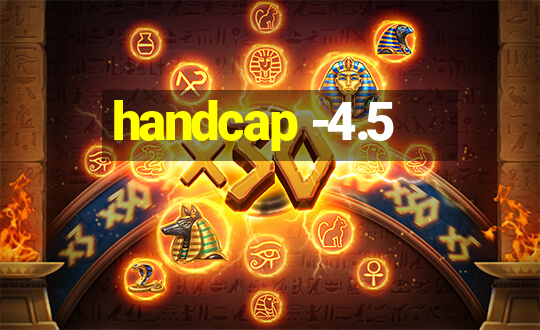 handcap -4.5