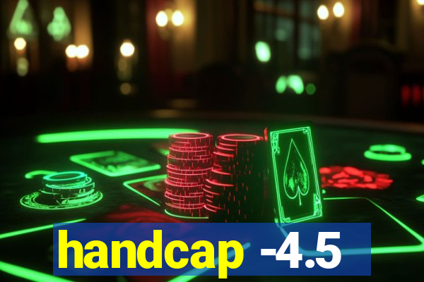 handcap -4.5