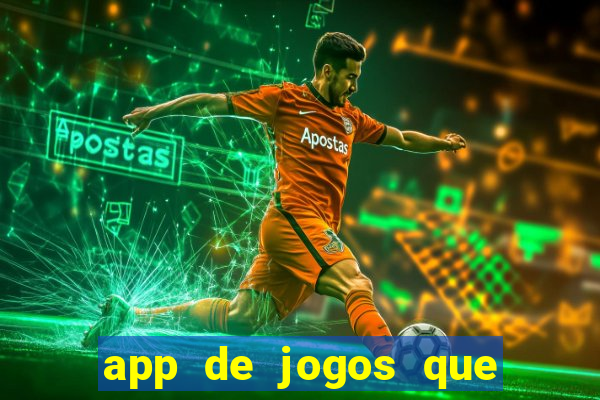 app de jogos que d?o dinheiro