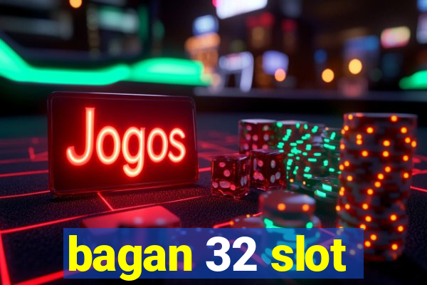 bagan 32 slot