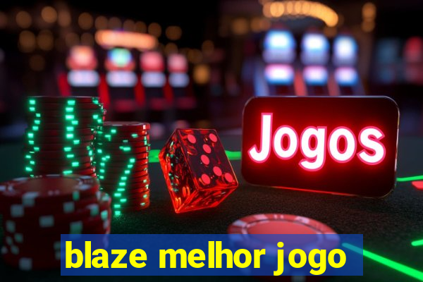 blaze melhor jogo