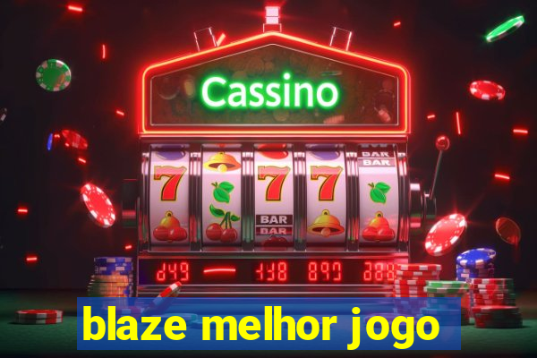 blaze melhor jogo