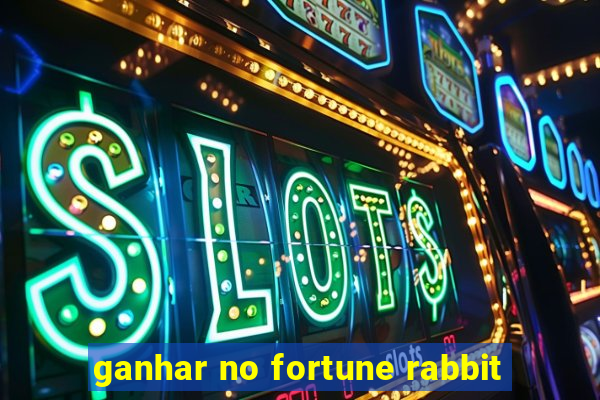 ganhar no fortune rabbit