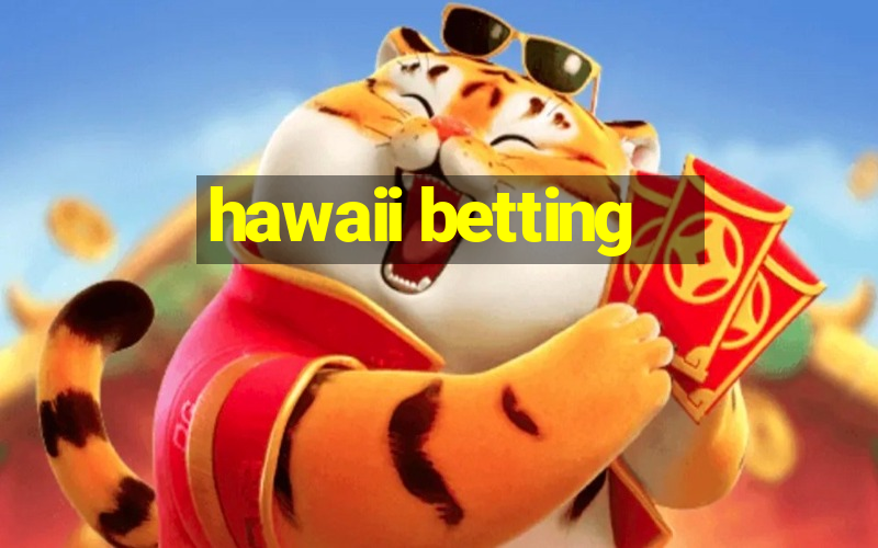 hawaii betting