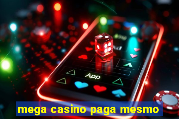 mega casino paga mesmo