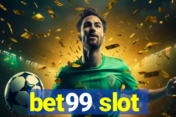 bet99 slot