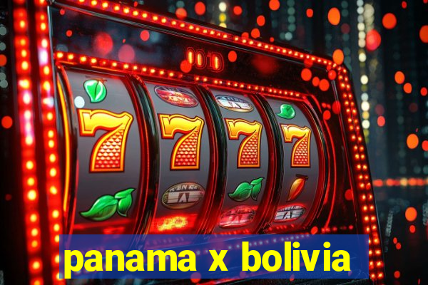 panama x bolivia