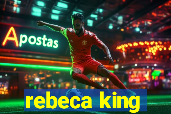 rebeca king