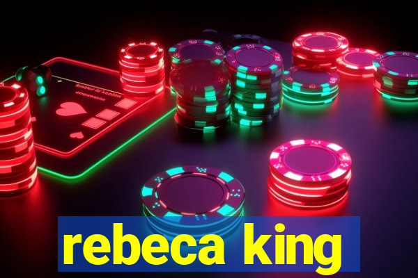 rebeca king