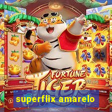 superflix amarelo