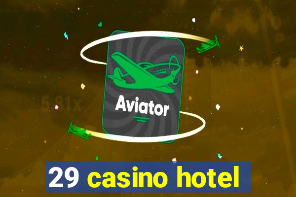 29 casino hotel