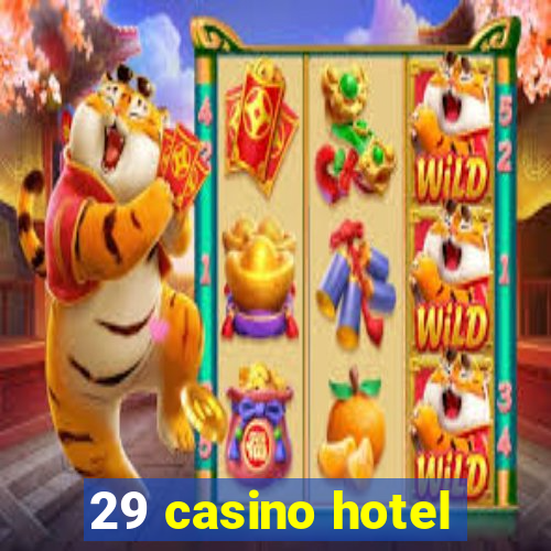 29 casino hotel