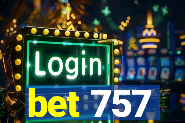 bet 757