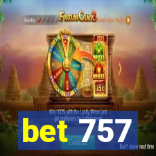 bet 757