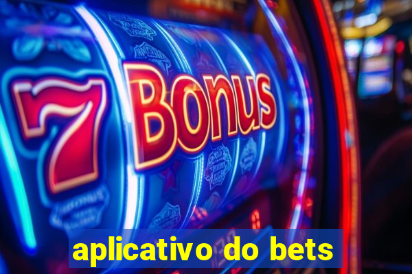 aplicativo do bets