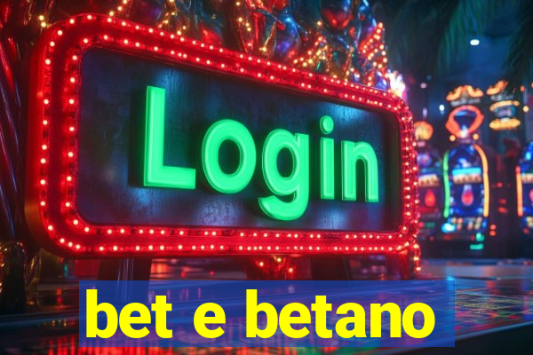 bet e betano