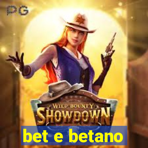 bet e betano