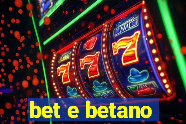 bet e betano