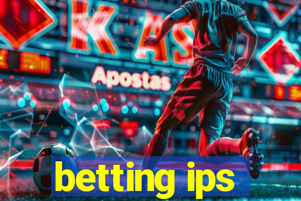 betting ips