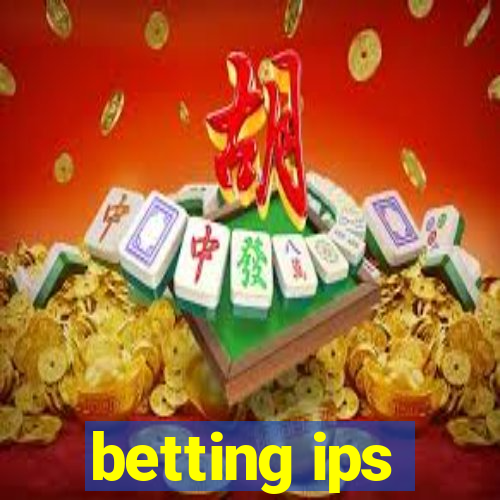 betting ips