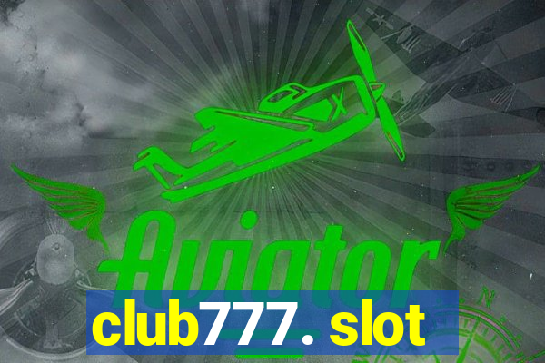 club777. slot