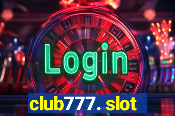 club777. slot