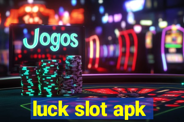 luck slot apk