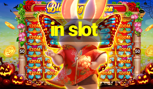 in slot