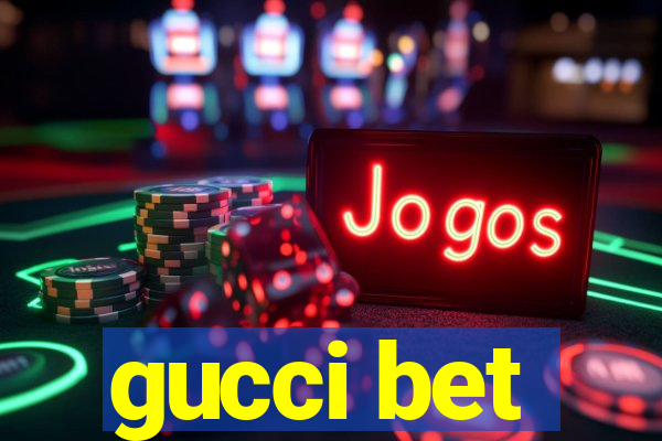 gucci bet