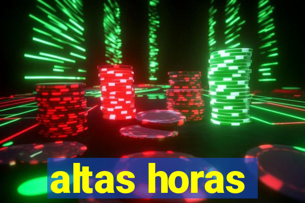 altas horas