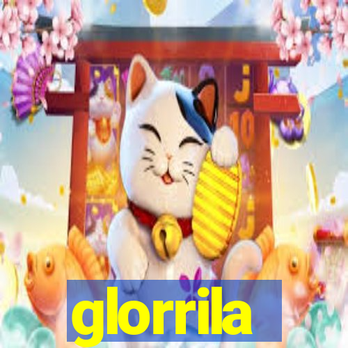 glorrila