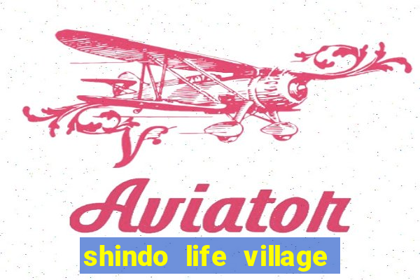 shindo life village blaze private server codes