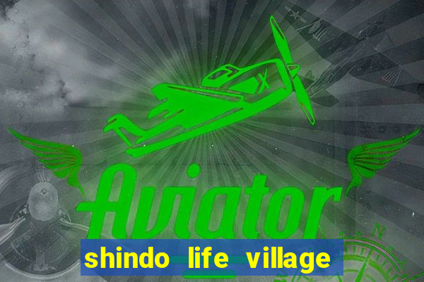 shindo life village blaze private server codes