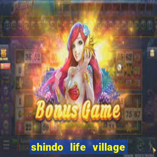 shindo life village blaze private server codes